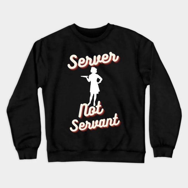 I'm Your Server, Not Your Servant Crewneck Sweatshirt by Bee's Pickled Art